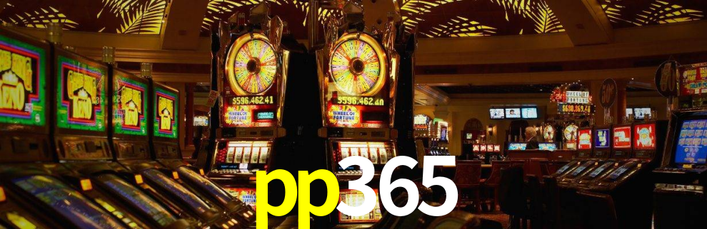 pp365:Jogue roleta, blackjack e aposte no futebol no cassino mais seguro!